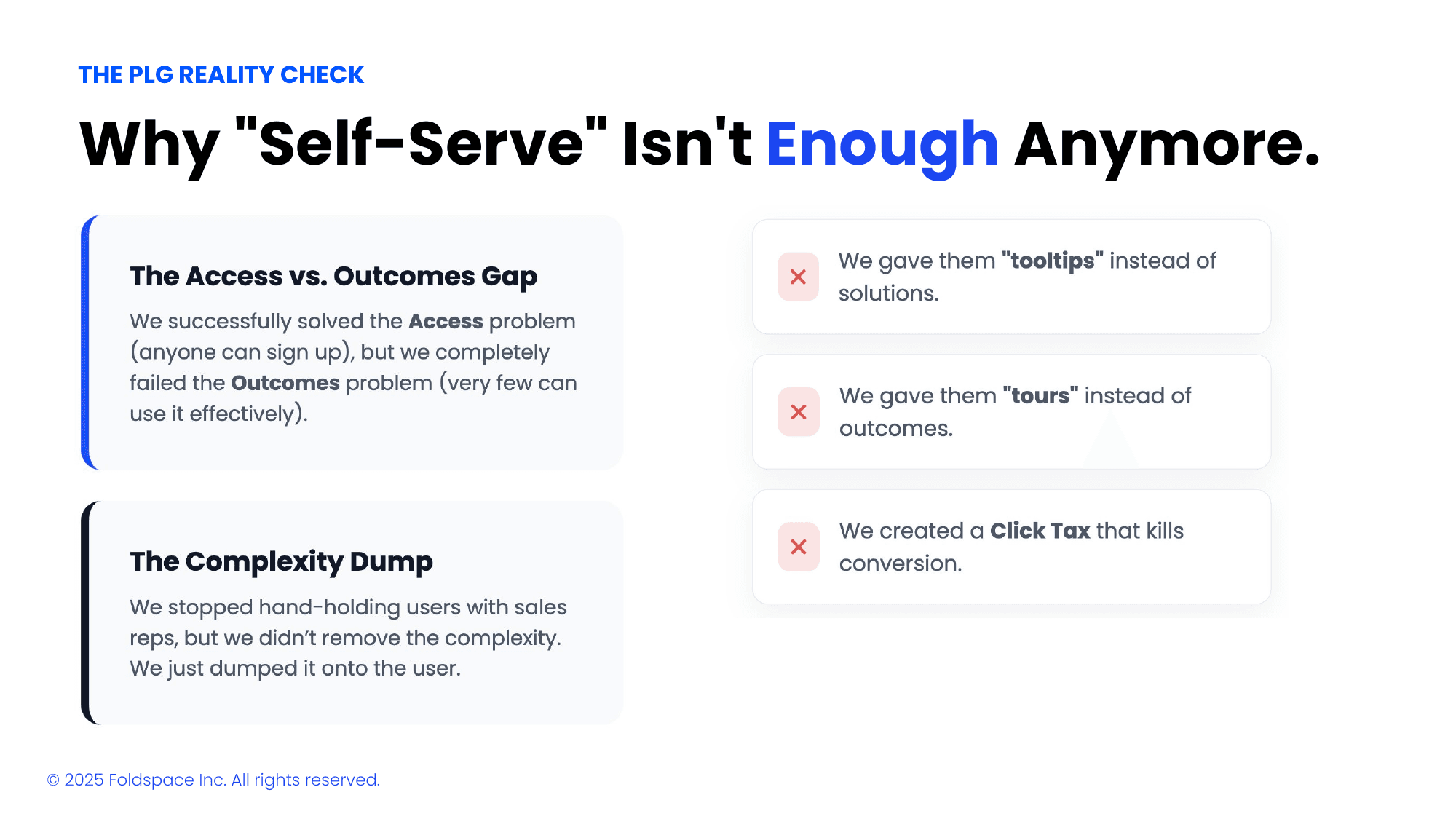 Why "self-serve" isn't enough anymore: PLG solved access but failed on outcomes, and the complexity dump left users with tooltips instead of solutions, tours instead of outcomes, and a click tax that kills conversion.